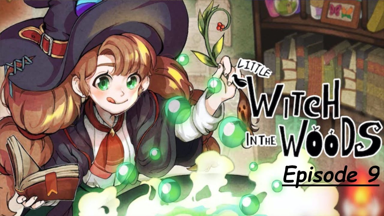 Little Witch in the Woods Episode 9 (Goodbye Prickly Vines, Hello Kyla ...