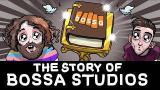 THE STORY OF BOSSA STUDIOS