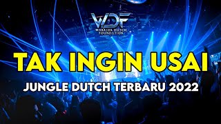 DJ TAK INGIN USAI - JUNGLE DUTCH TERBARU 2022 ( Warrior Dutch Foundation )