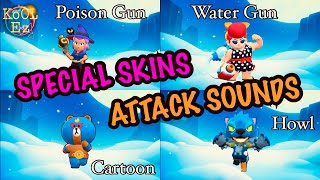 Every Special Skins Attack Sound Voice Lines Super Activated Brawl Stars Sound Effects