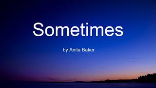 Sometimes by Anita Baker (Lyrics)