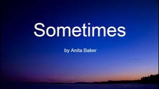 Sometimes by Anita Baker (Lyrics)