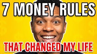 "7 Money Rules That Changed My Life (Start Today)"