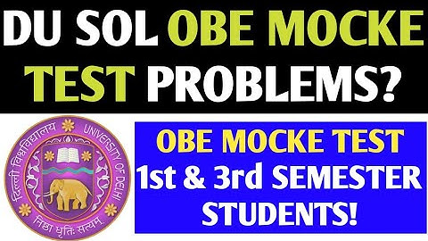 DU SOL MOCKE TEST 2021! DU SOL 1st & 3rd SEMESTER MOCKE TEST PROBLEMS? DU SOL OPEN BOOK EXAMS 2021!