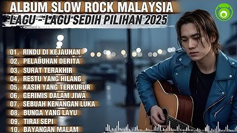 Album Lagu Paling Sedih  Slow Rock Malaysia Terbaru 2025  ‼️ RINDU Di Kejauhan ‼️