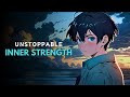 6 Ways to Build Unstoppable Inner Strength