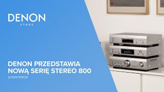 Denon przedstawia nową serię stereo 800 [PL]