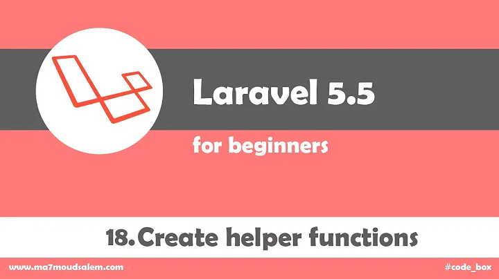 18 - Laravel 5.5 for beginners - Create helper functions