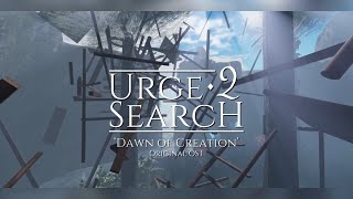 Urge 2 Search - Dawn Of Creation - Original Soundtrack