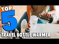 Top 5 Best Travel Bottle Warmer Review In 2022