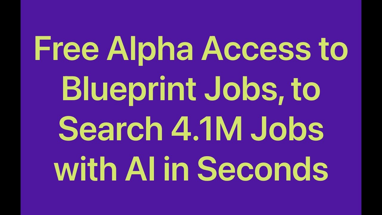 Blueprint Jobs Alpha Access YouTube
