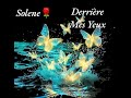 Derrière Mes Yeux..... Texte de Solene Maillard sous copyright tous droits réservés