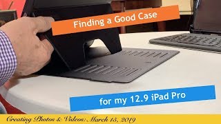 Finding a Good Case for my 12 9 iPad Pro