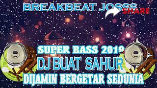Download Lagu SUPER BASS DJ BUAT SAHUR 2019 MP3