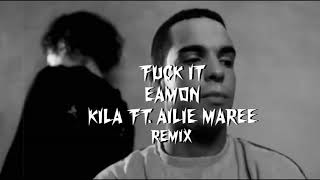 Fuck it - Eamon (KILA ft. Ailie Maree Remix)