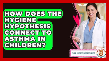 How Does The Hygiene Hypothesis Connect To Asthma In Children? - Child Illness Disease Guide