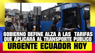 GOBIERNO DEFINE TARIFA AL ALZA QUE APLICARÁ AL TRANSPORTE PÚBLICO NOTICIAS DE ECUADOR HOY 08 ENERO