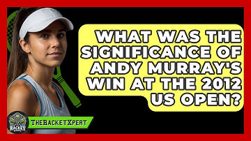 What Was the Significance of Andy Murray