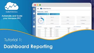 Tutorial 1-Dashboard Reporting for Amazon PPC by SellerMetrics