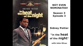 NOT EVEN NOMINATED: Sidney Poitier in the HEAT of the NIGHT