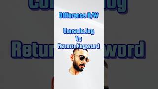 Console.log Vs Return Keyword #returnkeyword  #coding #programing #javascript #trending #shortsfeed