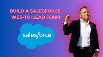 How to Build a Salesforce Web to Lead Form in Salesforce { 2025 edition }