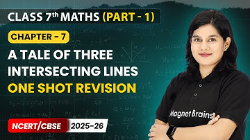 A Tale of Three Intersecting Lines - Oneshot Revision | Class 7 Maths Part A | Ch 7 | CBSE 2025-26