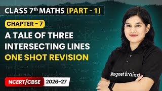A Tale of Three Intersecting Lines - Oneshot Revision | Class 7 Maths Part 1 | Ch 7 | CBSE 2026-27