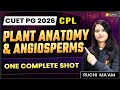 CUET PG BOTANY 2026 | Plant Anatomy &amp; Angiosperms One-shot  VedPrep Biology