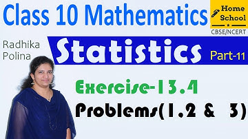 Statistics| Part-11|Class 10|Exercise-13.4 Problem(1,2 & 3) Mathematics NCERT/CBSE