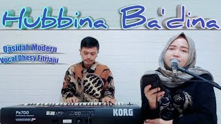 Hubbina Ba'dina - Voc.Dhesy Fitriani || Qasidah Modern