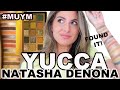 NATASHA DENONA YUCCA PALETTE! Makeup your Mind! DO I OWN YOU?