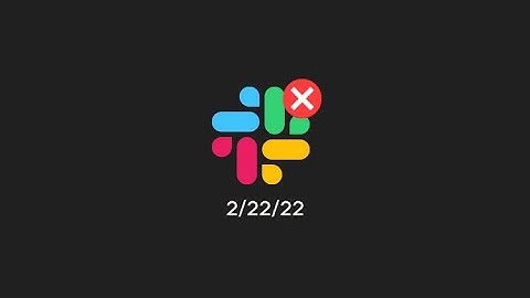 The Slack 2/22/22 Outage (Summary)