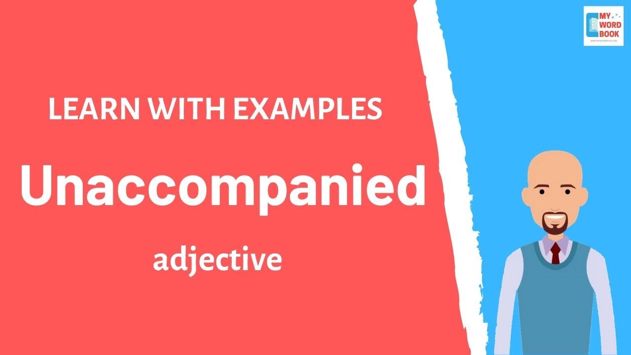 Unaccompanied | Meaning with examples | Learn English | My Word Book