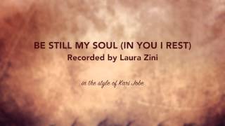 Be Still My Soul (In You I Rest) - Recorded by Laura Zini chords