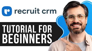Recruit CRM Tutorial for Beginners 2026 (Full In-Depth Tutorial)