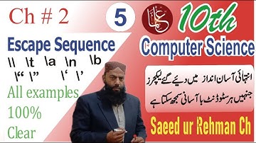 Escape sequence || 10th class Computer Science | Unit 2, Lecture 2.5 || Sir Saeed || ILMA