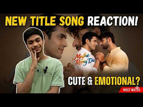 Mujhe Rang De Title Song REACTION! | Indian BL Series 🇮🇳🏳️🌈