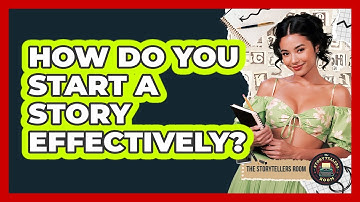How Do You Start a Story Effectively?