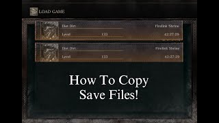 Dark Souls 3 - How To Copy Save Files!