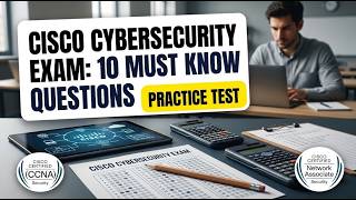 Cisco Cyber Security Practice Exam:Test Your Knowledge with 10 Real Questions and Clear Explanations