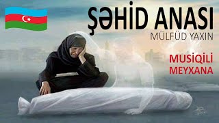 MÜLFÜD YAXIN - ŞƏHİD ANASI / ŞƏHİDLƏR MAHNISI / TREND N1 RAMEDIA MEYXANA ERATV 2021 ŞƏHİD MAHNISI Resimi