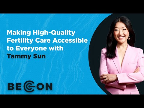 Making High-Quality Fertility Care Accessible to Everyone with Tammy Sun