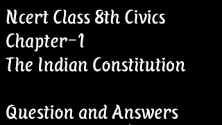 Civics Class 8th chapter 1 The Indian constitution || Questions and Answers