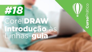 Curso prático de CorelDRAW #18 - Introdução à linhas guia