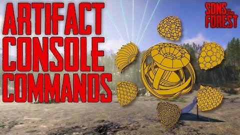 Artifact Console Command Guide - Sons of the Forest