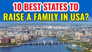 10 Best States to Raise a Family in the United States 2024 by Discover Top 10 Places 1,606 views 2 weeks ago 10 minutes, 34 seconds