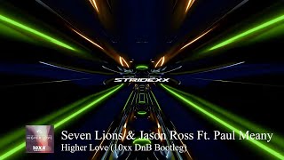 Seven Lions & Jason Ross Ft. Paul Meany - Higher Love (10xx DnB Bootleg)