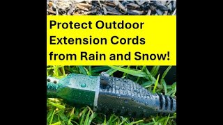 Protect Outdoor Extension Cords from Rain and Snow