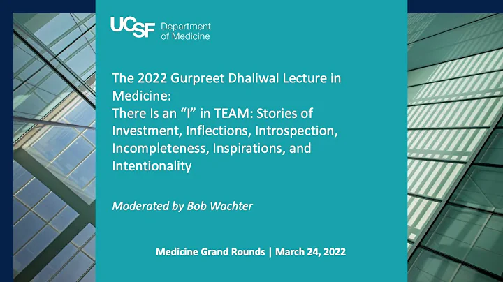 The 2022 Gurpreet Dhaliwal Lecture in Medicine: There Is an I in TEAM